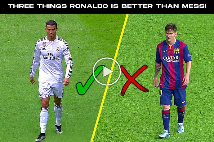 Video: Three Things Cristiano Ronaldo is Better Than Lionel Messi At